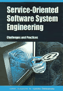 Service-Oriented Software System Engineering Challenges and Practices 