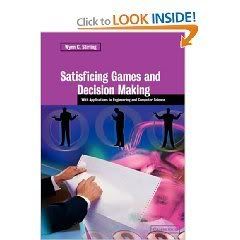 Satisficing Games and Decision Making: With Applications to Engineering and Computer Science 