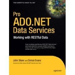 Pro ADO.NET Data Services: Working with RESTful Data 