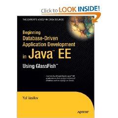 Beginning Database-Driven Application Development in Java™ EE: Using GlassFish™ (From Novice to Professional) 